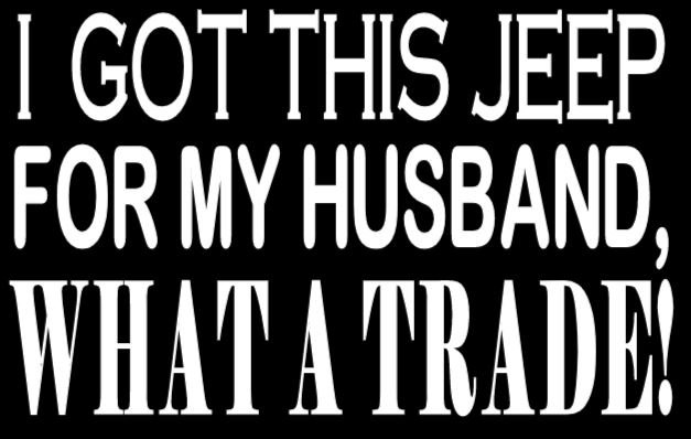 I traded my husband for this Jeep decal